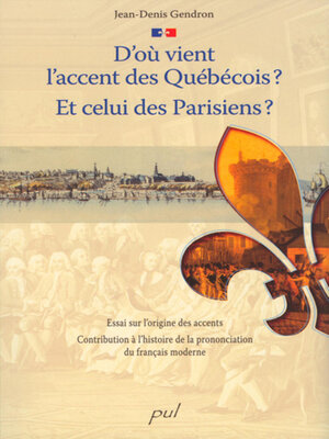 cover image of D'où vient l'accent des Québécois? Et celui des Parisiens ?